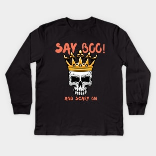 Say boo and scary on Kids Long Sleeve T-Shirt